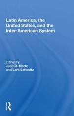 Latin America, the United States, and the Inter-American System