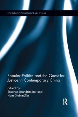 Popular Politics and the Quest for Justice in Contemporary China - cover