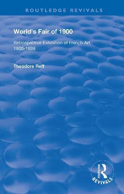 World's Fair of 1900: Retrospective Exhibition of French Art 1800-1889 - Theodore Reff - cover