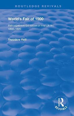 World's Fair of 1900: Retrospective Exhibition of French Art 1800-1889 - Theodore Reff - cover