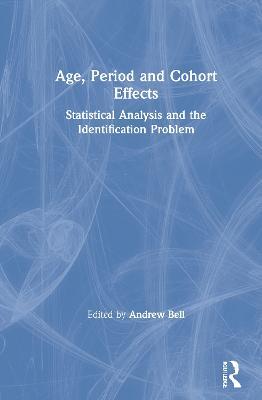 Age, Period and Cohort Effects: Statistical Analysis and the Identification Problem - cover