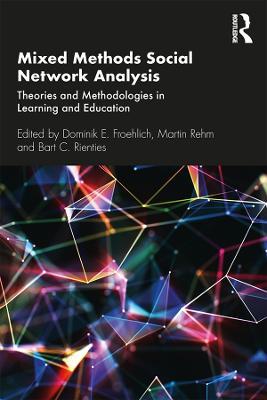 Mixed Methods Social Network Analysis: Theories and Methodologies in Learning and Education - cover