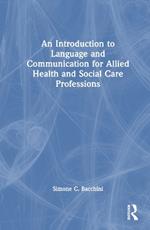 An Introduction to Language and Communication for Allied Health and Social Care Professions