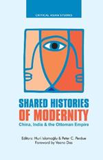 Shared Histories of Modernity: China, India and the Ottoman Empire