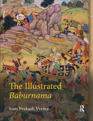 The Illustrated Baburnama - Som Prakash Verma - cover