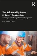 The Relationship Factor in Safety Leadership: Achieving Success through Employee Engagement