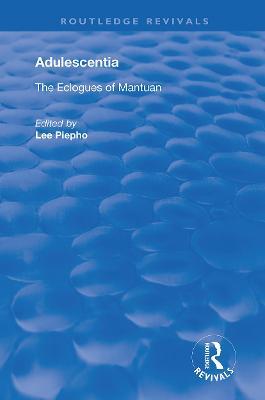Adulescentia: The eclogues of Mantuan - cover