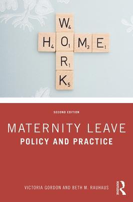 Maternity Leave: Policy and Practice - Victoria Gordon,Beth M. Rauhaus - cover