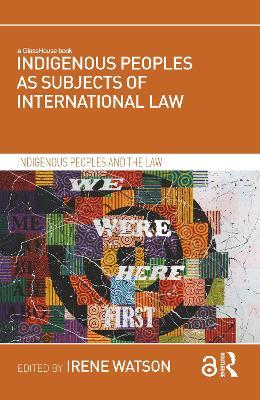 Indigenous Peoples as Subjects of International Law - cover