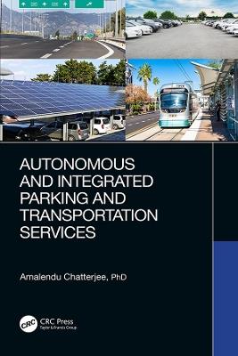Autonomous and Integrated Parking and Transportation Services - Amalendu Chatterjee - cover
