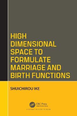 High Dimensional Space to Formulate Marriage and Birth Functions - Shuichirou Ike - cover
