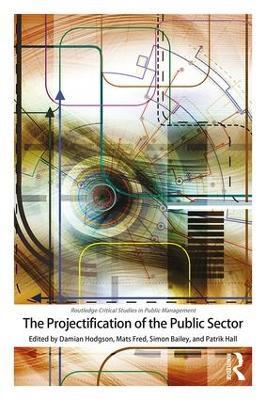 The Projectification of the Public Sector - cover