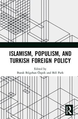 Islamism, Populism, and Turkish Foreign Policy - cover