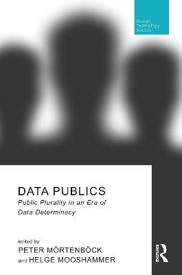 Data Publics: Public Plurality in an Era of Data Determinacy - cover