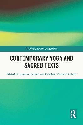 Contemporary Yoga and Sacred Texts - cover