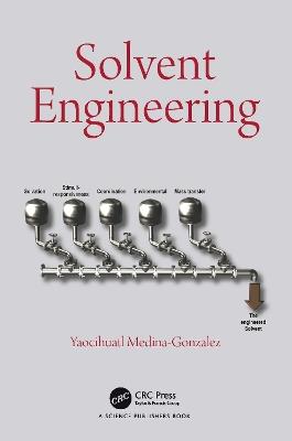 Solvent Engineering - Yaocihuatl Medina-Gonzalez - cover