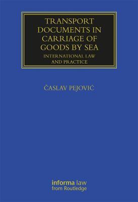 Transport Documents in Carriage Of Goods by Sea: International Law and Practice - Caslav Pejovic - cover