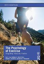 The Psychology of Exercise: Integrating Theory and Practice
