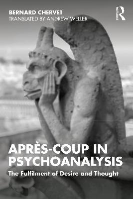 Après-coup in Psychoanalysis: The Fulfilment of Desire and Thought - Bernard Chervet - cover