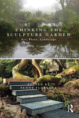 Thinking the Sculpture Garden: Art, Plant, Landscape - cover