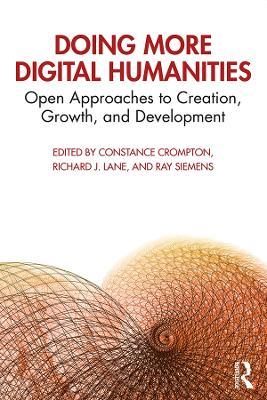 Doing More Digital Humanities: Open Approaches to Creation, Growth, and Development - cover