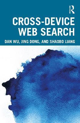 Cross-device Web Search - Dan Wu,Jing Dong,Shaobo Liang - cover