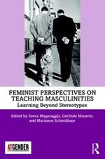 Feminist Perspectives on Teaching Masculinities: Learning Beyond Stereotypes