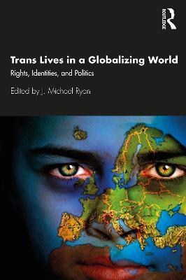 Trans Lives in a Globalizing World: Rights, Identities and Politics - cover