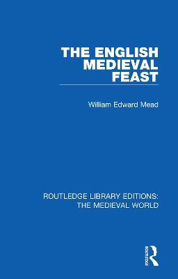 The English Medieval Feast - William Edward Mead - cover
