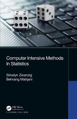 Computer Intensive Methods in Statistics - Silvelyn Zwanzig,Behrang Mahjani - cover