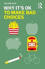 Why It's OK to Make Bad Choices