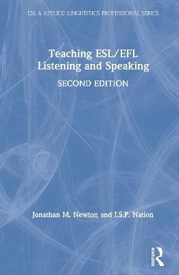 Teaching ESL/EFL Listening and Speaking - Jonathan M. Newton,I.S.P. Nation - cover