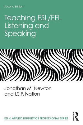 Teaching ESL/EFL Listening and Speaking - Jonathan M. Newton,I.S.P. Nation - cover