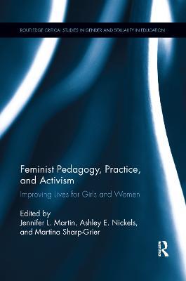 Feminist Pedagogy, Practice, and Activism: Improving Lives for Girls and Women - cover