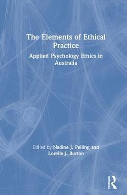 The Elements of Ethical Practice: Applied Psychology Ethics in Australia - cover