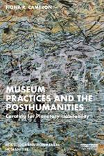 Museum Practices and the Posthumanities: Curating for Planetary Habitability