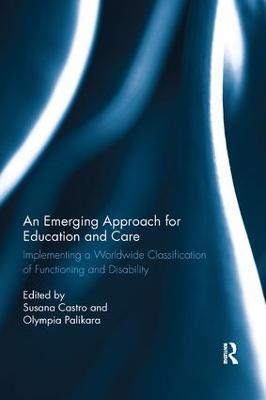 An Emerging Approach for Education and Care: Implementing a Worldwide Classification of Functioning and Disability - cover