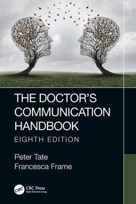 The Doctor's Communication Handbook, 8th Edition - Peter Tate,Francesca Frame - cover