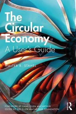 The Circular Economy: A User's Guide - Walter R Stahel - cover