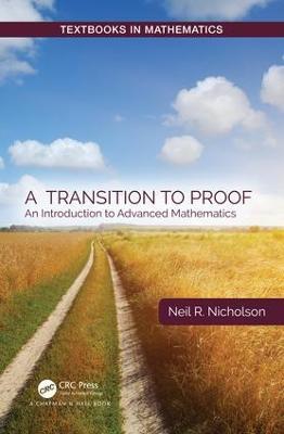 A Transition to Proof: An Introduction to Advanced Mathematics - Neil R. Nicholson - cover