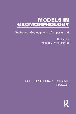 Models in Geomorphology: Binghamton Geomorphology Symposium 14 - cover