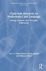 Classroom Research on Mathematics and Language: Seeing Learners and Teachers Differently