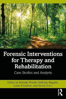 Forensic Interventions for Therapy and Rehabilitation: Case Studies and Analysis - cover
