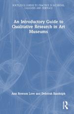 An Introductory Guide to Qualitative Research in Art Museums