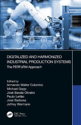 Digitalized and Harmonized Industrial Production Systems: The PERFoRM Approach - cover