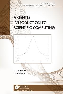 A Gentle Introduction to Scientific Computing - Dan Stanescu,Long Lee - cover
