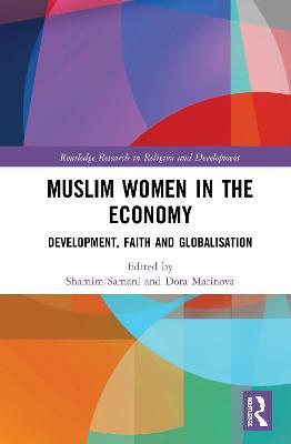 Muslim Women in the Economy: Development, Faith and Globalisation - cover