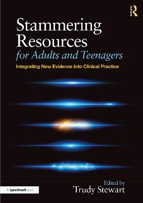 Stammering Resources for Adults and Teenagers: Integrating New Evidence into Clinical Practice - cover