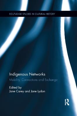 Indigenous Networks: Mobility, Connections and Exchange - cover