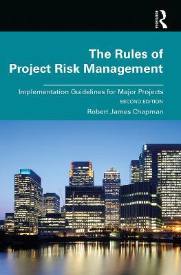The Rules of Project Risk Management: Implementation Guidelines for Major Projects - Robert Chapman - cover